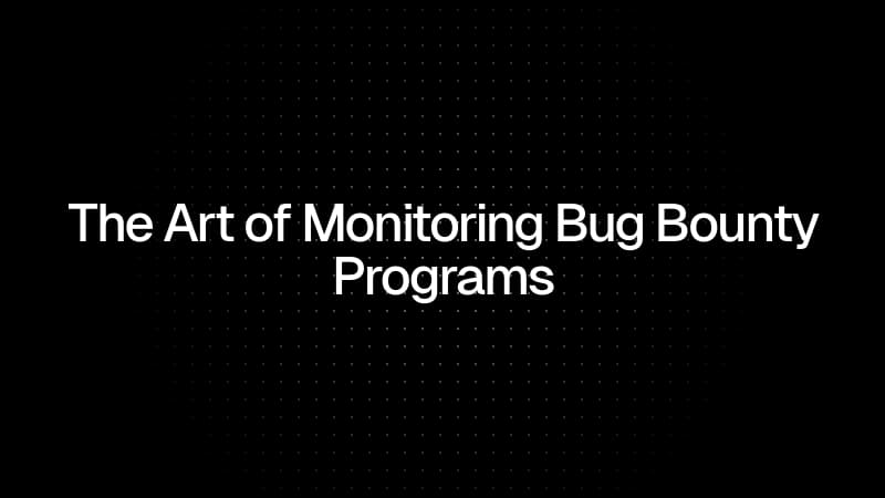 Guide to monitoring bug bounty programs